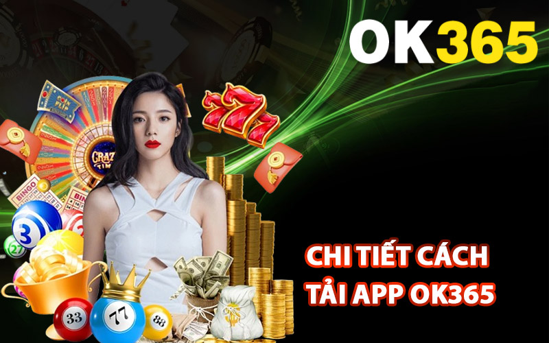 Chi tiết cách tải app Ok365 về điện thoại